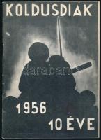 Koldusdiák. 1956 10 éve. Decenniumi különszám. Kiadják a Burg Kastl-i Magyar Gimnázium felsőosztályosai. Amberg, Mayr Carl-ny., fekete-fehér fotókkal illusztrált, 52 p. Ritka!