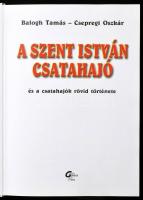 Balogh Tamás - Csepregi Oszkár: A Szent István csatahajó és a csatahajók rövid története. Bp., é.n.,...