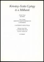 Szűcs György - Krivátsy-Szűts Péter: Krivátsy-Szűts György és Műbarát. Konok Tamás előszavával. Kriv...