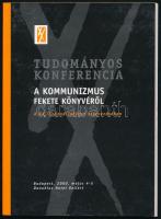Tudományos konferencia a kommunizmus fekete könyvéről. Bp., 2000, XX. Század Intézet. Kiadói papírkötés, kijáró lapokkal.