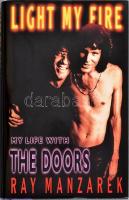 Ray Manzarek: Light my fire. My life with the doors. New York,1998,G. P. Putnam & Sons. Angol ny...