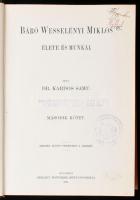 Dr. Kardos Samu: Báró Wesselényi Miklós élete és munkái. II. köt. Bp., 1905, Légrády, 1 t. (címkép) ...