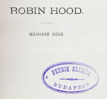 Petőfi Sándor: A hóhér kötele. Regény. Uj lenyomat. (Harmadik kiadás.); James György: Robin Hood. 1-...
