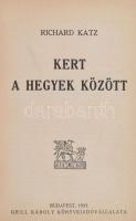 Katz, Richard: Kert a hegyek között. Ford.: Déry Tibor, Fenyő László. Bp., 1937, Grill Károly (Győr, Győri Hirlap-ny.), 276 p. Kiadói aranyozott egészvászon-kötés.