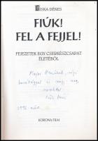 Liska Dénes: Fiúk! Fel a fejjel! Fejezetek egy cserkészcsapat életéből. Liska Dénes (1927-2012) író,...