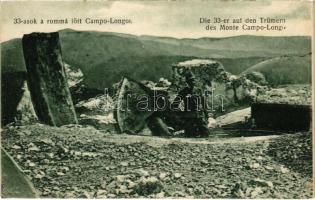 33-asok a rommá lőtt Campo-Longon. A tiszta jövedelm az aradi 33-ik gyalogezred rokkantalapjáé / Die 33.er auf den Trümern des Monte Campo-Longo / WWI Austro-Hungarian military