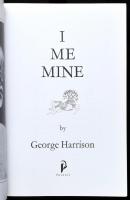 George Harrison: I, Me, Mine. London, 2004, Phoenix. Fekete-fehér fotókkal illusztrálva. Angol nyelv...