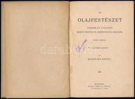 Bachmann Károly: Az olajfestészet. Gyakorlati útmutató kezdő festők és műkedvelők számára. Bp.,(1913...