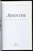 Barnaby Conrad III: Absinthe. History in a Bottle. San Francisco, 1988, Chronicle Books. Gazdag képa...