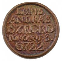 Lapis András (1942-) DN "Lapis András Szeged, Török u. 3. 6722" kétoldalas bronz névjegyér...