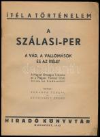 Ítél a történelem. A Szálasi-per. A vád, a vallomások és az ítélet. Szerk.: Ábrahám Ferenc, Kussinsz...