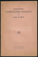 1940 A Dunántúli közművelődési Egyesület az 1940. évben. Bp., 32p.