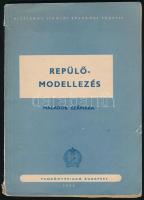 Repülőmodellezés haladók számára kihajtható mellékletekkel Budapest 1950 Tankönyvkiadó. Kiadói papírkötésben