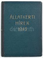 1943 Állatkerti Hírek, Budapest Székesfőváros Állat- és Növénykertjének közleményei. évfolyam bekötve, aranyozott egészbőr kötésben