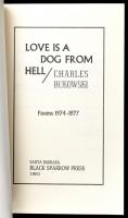 Charles Bukowski: Love is a dog from hell. Poems 1974-1977. Santa Barbara, 1981., Black Sparrow Pres...
