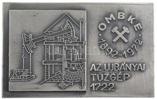 1972. OMBKE - Az Ujbányai Tűzgép 1722 egyoldalas fém plakett, eredeti dísztokban (51x80,5mm) T:1-