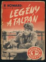 P. Howard - Rejtő Jenő: Legény a talpán. Vasárnapi regények cca 1940.Kiadói papírkötésben