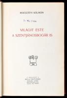 Mikszáth Kálmán: Világít este a szentjánosbogár is. Mikszáth Kálmán munkái. Bp., 1906., Révai. Kiadó...