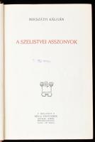 Mikszáth Kálmán: A szelistyei asszonyok. Mikszáth Kálmán munkái. Bp., 1906., Révai. Kiadói festett, ...