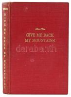 Wass, Albert: Give me back my mountains! Translated by Eric Massey. Astor Park, 1970., The Danubian ...