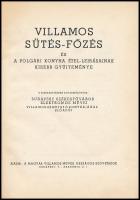 Villamos sütés - főzés és a polgári konyha étel-leírásainak kisebb gyűjteménye. Szerk.: Budapest Szé...