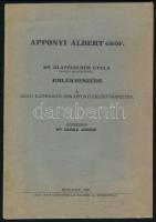 Glattfelder Gyula: Apponyi Albert gróf. Dr. - - csanádi megyéspüspök emlékbeszéde a Budai Katholikus Kör Apponyi-emlékünnepélyén. Közzéteszi Dr. Szőke József. Bp., 1933, Held János-ny., 1 (Apponyi Albert) t.+24 p. Kiadói papírkötés