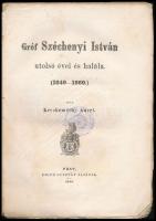 Kecskeméthy Aurél: Gróf Széchényi István utolsó évei és halála. (1849-1860.) Pest, 1866, Emich Guszt...