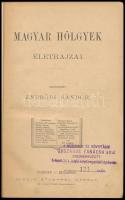 Endrődi Sándor: Magyar hölgyek életrajzai. Szerk.: - - . Pozsony-Bp., én., Stampfel Károly. Egészold...