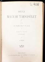 D'Artagnan: Régi magyar társasélet I-II. köt. Előszóval ellátta: Porzó. [Ágai Adolf.] Bp., 1900...