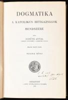 Schütz Antal: Dogmatika. A katolikus hitigazságok rendszere. I-II. kötet (teljes) DEDIKÁLT példány. ...