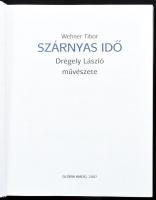 Wehner Tibor: Szárnyas idő. Drégely László művészete. 2007, Glória. Kiadói kartonált kötés, kisebb sérülésekkel.