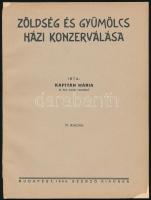 Kapitán Mária: Zöldség és gyümölcs házi konzerválása. Bp., 1944. Szerzői 62p. Kiadói papírkötésben