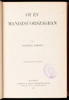 Gubányi Károly (1867-1935): Öt év Mandzsuországban. Lóczy Lajos előszavával. Magyar Földrajzi Társas...