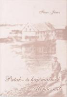 Füzes János: Patak- és hajómalmok Mohácsnál. Mohács, 1996. Kiadói papírkötés, jó állapotban.