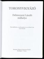 Sas Péter (szerk.): Toronyvigyázó. Debreczeni László műhelye. Bp., 2005, Mundus Magyar Egyetemi Kiad...