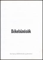 Bán Károly: Békebűnösök. Bp., 2009. Szerzői, Kissé gyűrött szélű papírkötésben 