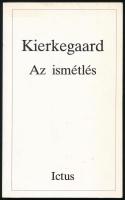 Kierkegaard, Soren Aabye: Az ismétlés. 1993, Ictus. Kiadói papírkötés, jó állapotban.