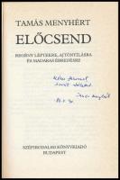 Tamás Menyhért: Előcsend. DEDIKÁLT! Bp., 1986, Szépirodalmi. Első kiadás. Kiadói egészvászon kötés, ...