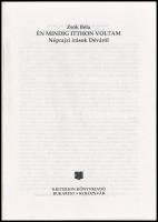 Zsók Béla: Én mindig itthon voltam. Néprajzi írások Déváról. Bukarest/Kolozsvár, 2000, Kriterion. Ki...