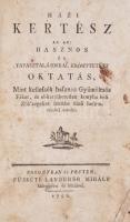 (Bogsch János) Házi kertész az az hasznos és tapasztalásokkal erősíttetett oktatás. Pozsony, Pest, 1796. Füskúti Landerer. 148p + 6 sztl lev. Erősen sérült korabeli papírkötésben Ritka!