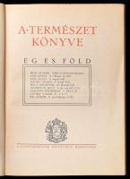 A természet könyve. Ég és Föld. Bp., Könyvbarátok Szövetsége. Kiadói kartonált kötés, sérült gerinc, kopottas állapotban.