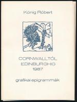 König Róbert: Cornwalltól Edinburgh-ig 1987. Grafikai epigrammák. Bp., 1987., Kisgrafika Barátok Kör...