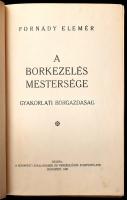 Fornády Elemér: A borkezelés mestersége. Gyakorlati borgazdaság. Bp.,1941, Budapesti Szállodások és ...