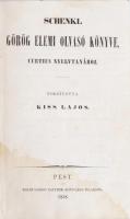 Schenkl, (Karl): -- görög elemi olvasókönyve, Curtius nyelvtanához. Ford. Kiss Lajos. Pest, 1858. Kilián. 206. l. A lapok foltosak. Korabeli félvászon-kötésben.