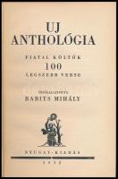 Új anthológia. Fiatal költők 100 legszebb verse. Összeáll.: Babits Mihály. (Bp.), 1932, Nyugat (Hungária-ny.), 157+(1) p. Első kiadás. Kiadói aranyozott egészvászon-kötés.