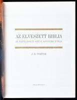 2 db Biblia témájú könyv: J. R. Porter: Az elveszett Biblia. Az elfeledett szent könyvek titkai. Bp....