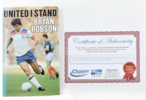 Bryan Robson (1957- ) angol labdarúgó és edző által dedikált életrajzi könyv (Bryan Robson: United I Stand. London, 1984, Pelham Books). Jó állapotban, tanúsítvánnyal / Biography book signed by Bryan Robson English football player and manager, in good condition, with certificate