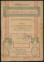 Dr. László Frigyes: Értekezés a modern villamos gyógymódról. Bp., 1907, Electro-Vitalizer. Kiadói szecessziós papírkötés, kopottas állapotban.