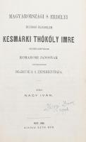 Nagy Iván: Magyarországi s erdélyi bujdosó fejedelem Késmárki Thököly Imre secretariusának Komáromi Jánosnak törökországi diariumja s experientiaja. Pest, 1861, Ráth Mór. Bordázott gerincű félbőr kötés, tulajdonosi bejegyzéssel, kopottas állapotban.