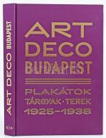 Katona Anikó (szerk.): Art deco Budapest. Plakátok, tárgyak, terek (1925-1938). Bp., 2022, Szépművészeti Múzeum - Magyar Nemzeti Galéria. 320 p. Színes képekke lgazdagon illusztrált. Kiadói aranyozott egészvászon kötésben, jó állapotban.